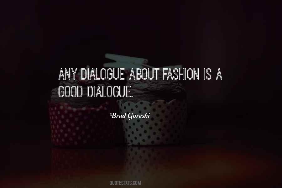 Quotes About Good Dialogue #1579839