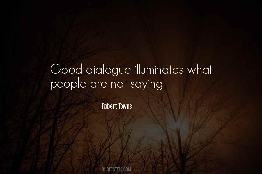 Quotes About Good Dialogue #507781