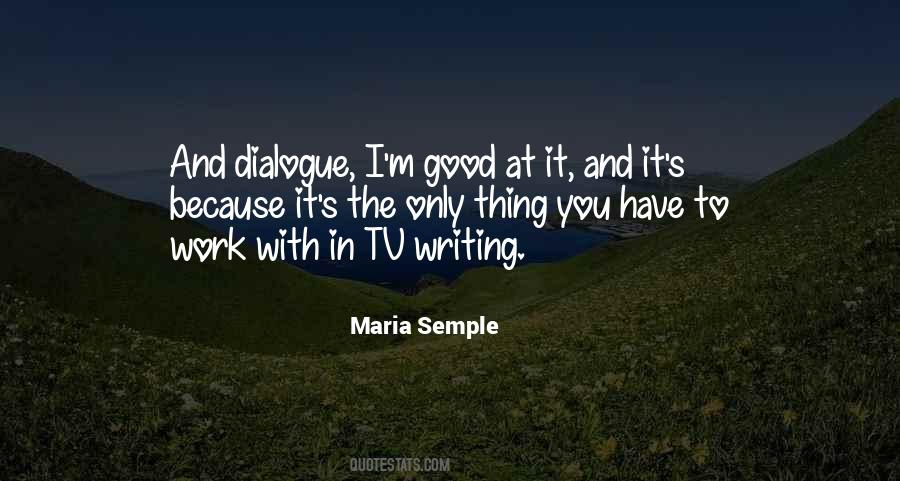 Quotes About Good Dialogue #572033