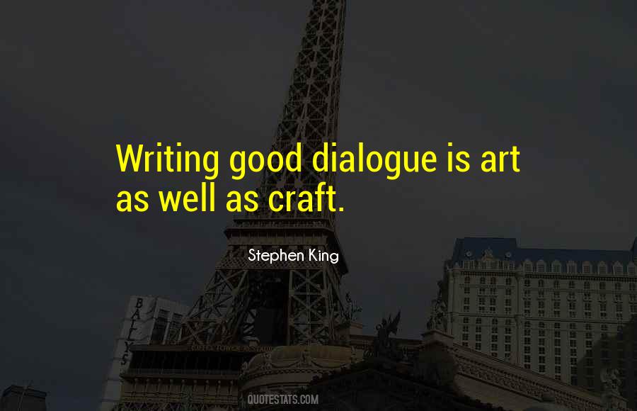 Quotes About Good Dialogue #690812