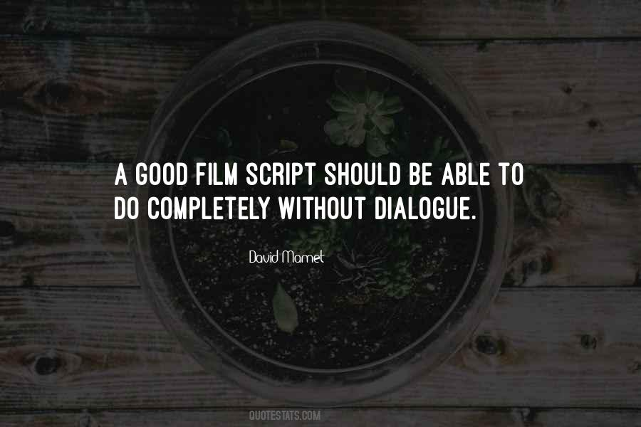 Quotes About Good Dialogue #817893