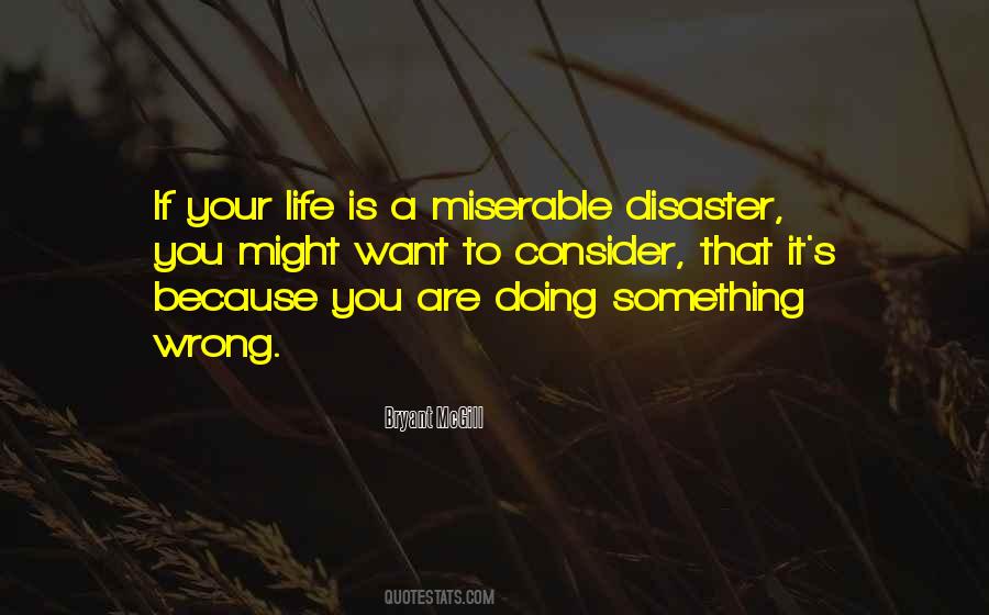 Life Is Miserable Quotes #1238050