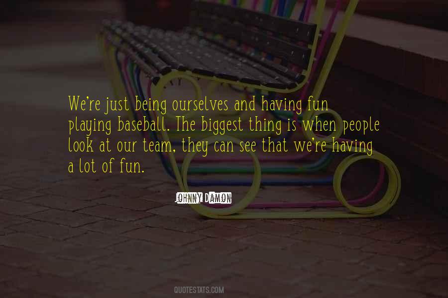 Quotes About Having A Team #1419528