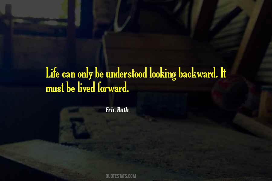 Must Be Lived Forward Quotes #459045