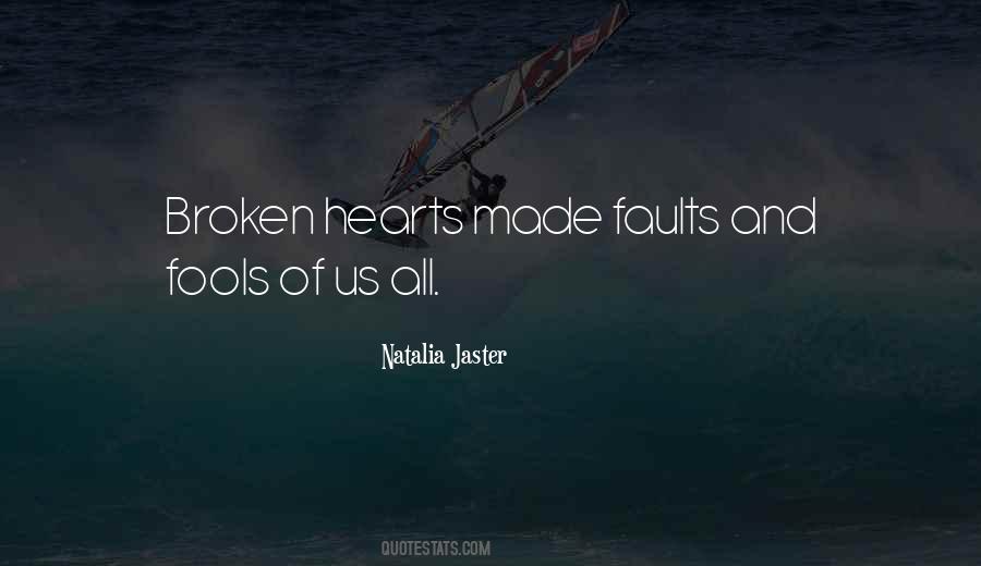 The Heart Was Made To Be Broken Quotes #1675364