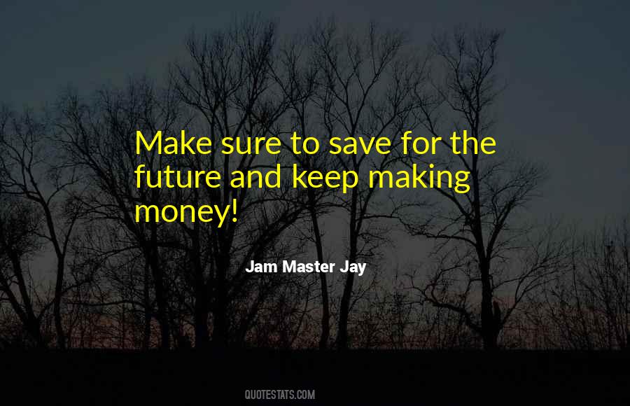 Save For The Future Quotes #24836