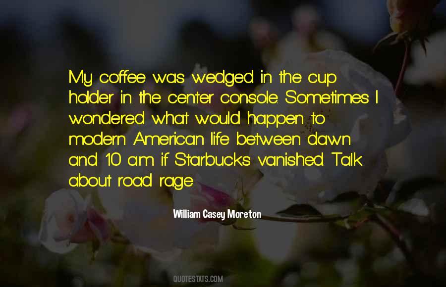 Coffee Starbucks Quotes #1876159