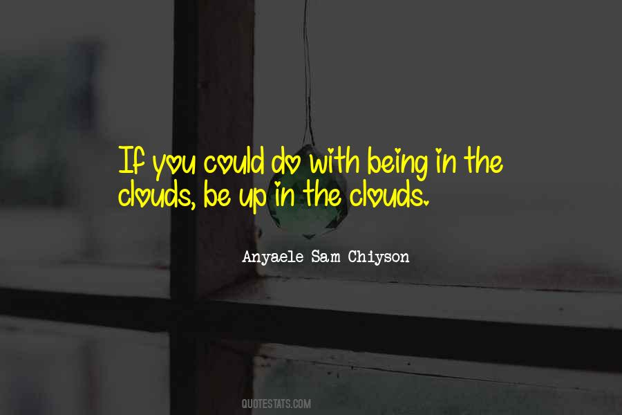 Quotes About Being In The Clouds #647129