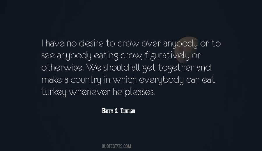 Everybody Wants To Eat Quotes #1077094