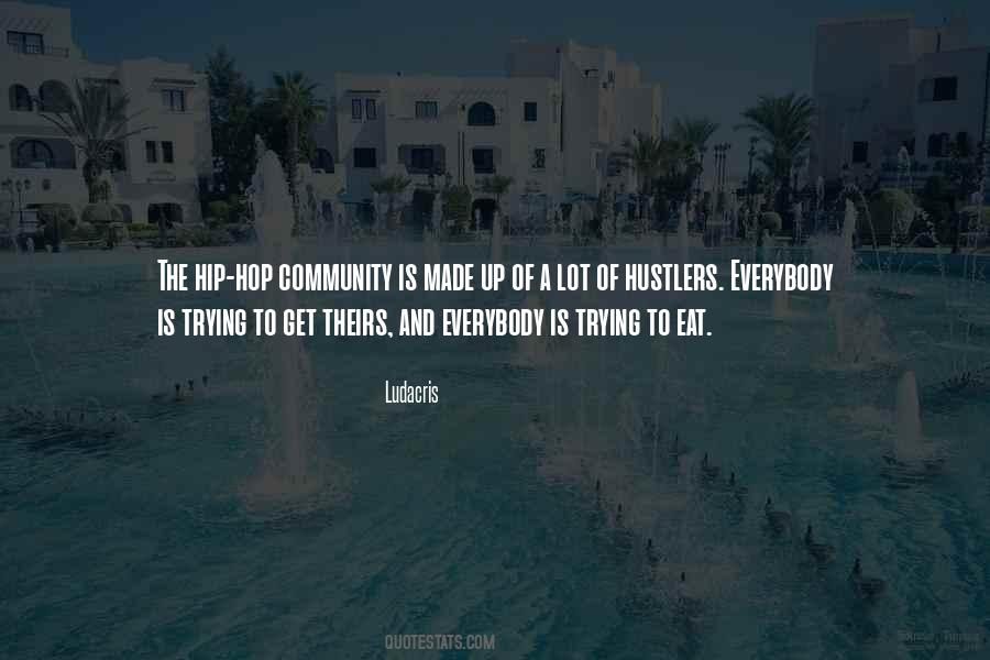 Everybody Wants To Eat Quotes #543072