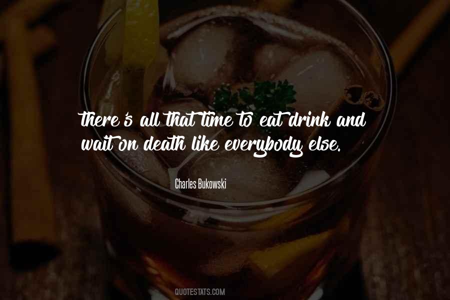 Everybody Wants To Eat Quotes #875358