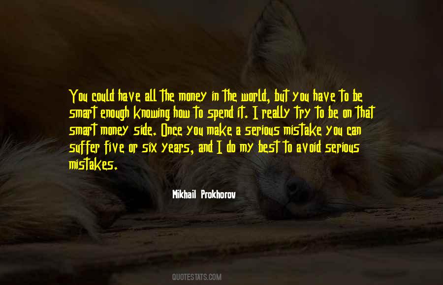 You Could Have All The Money In The World Quotes #159148