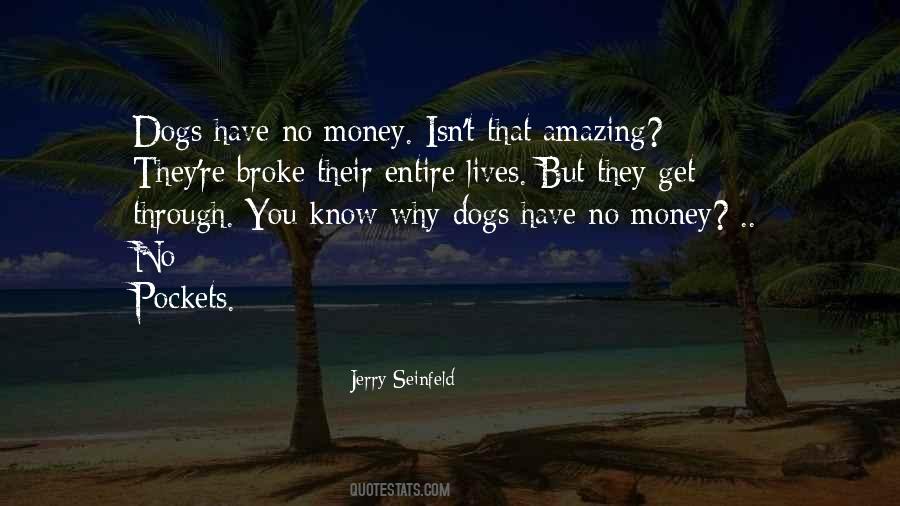 Dogs Have Quotes #158191