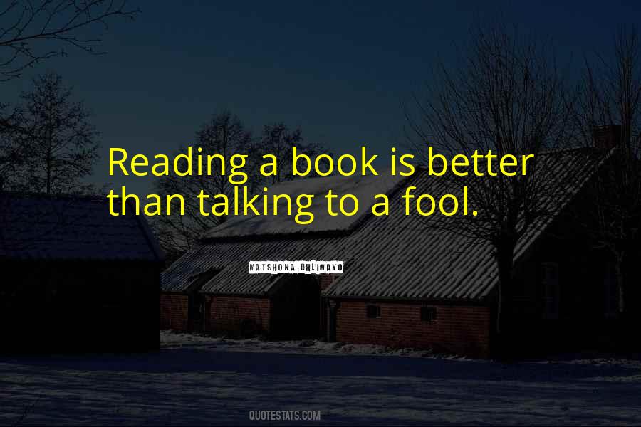 Talking To A Fool Quotes #801763