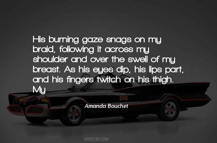 Burning Eyes Quotes #210679