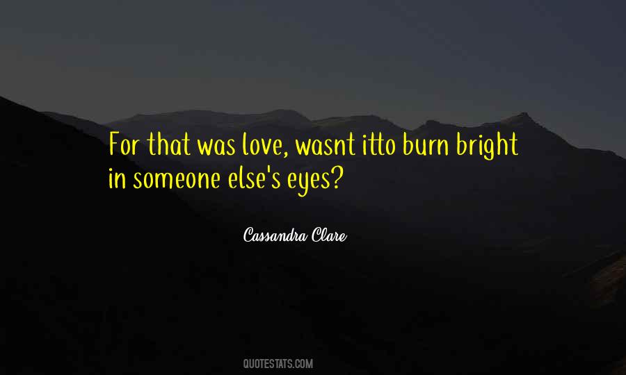 Burning Eyes Quotes #681510