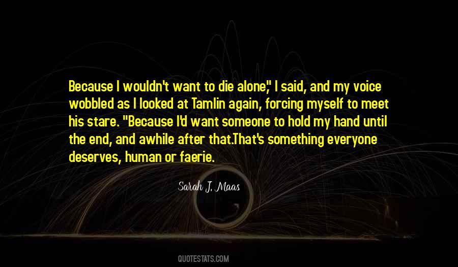 To Die Alone Quotes #1761966