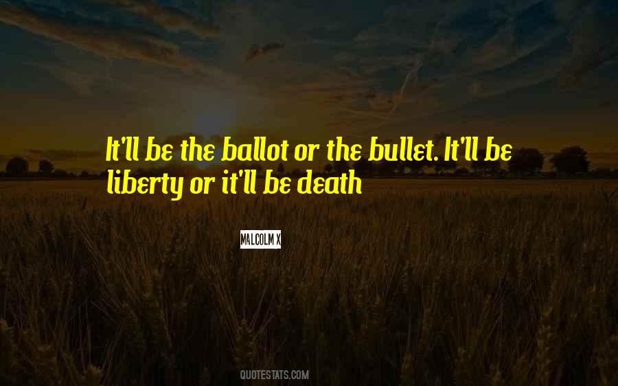 The Ballot Or The Bullet Quotes #394078