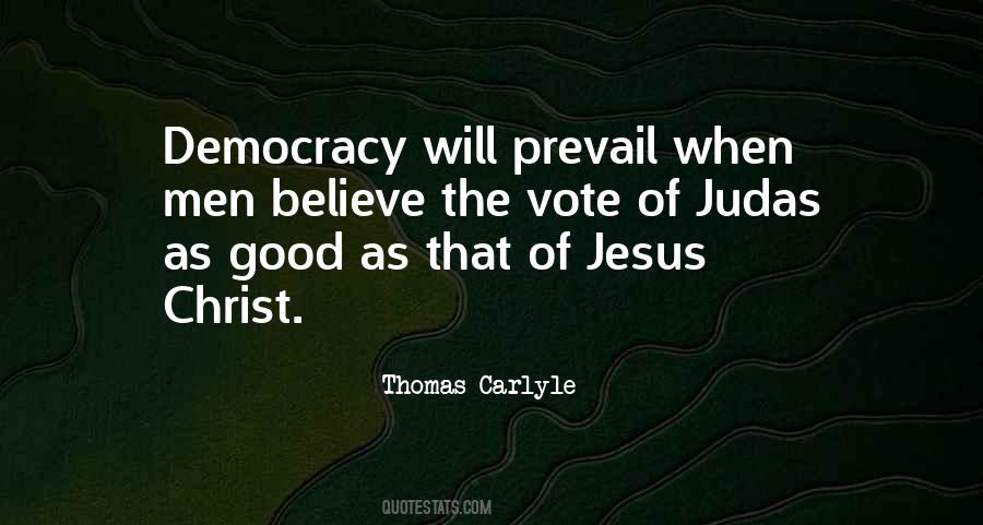 Democracy Will Prevail Quotes #1012055