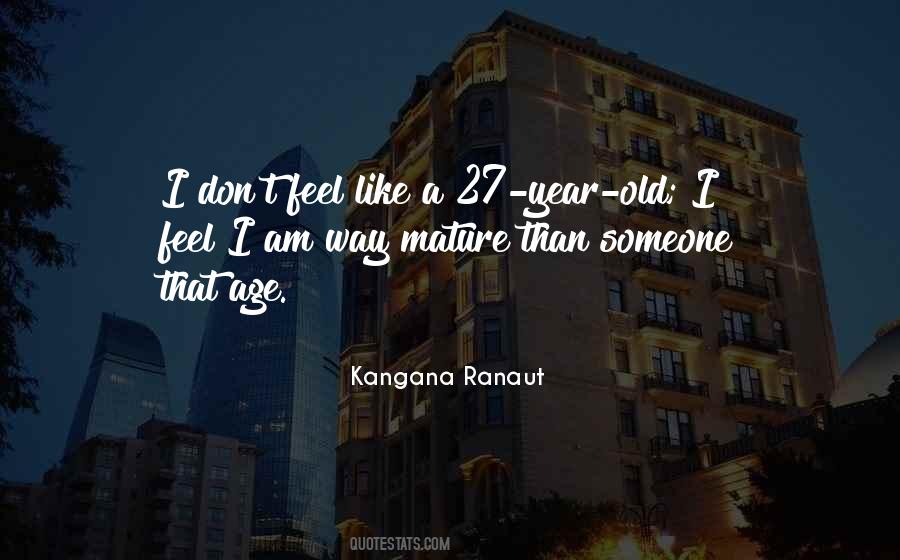 I Am Mature Quotes #291478