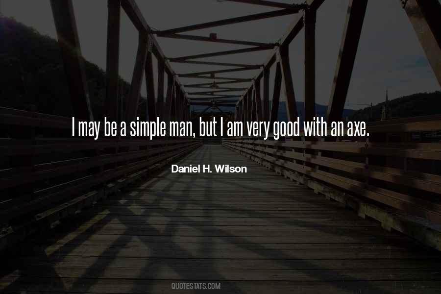 I Am Very Simple Quotes #1582591