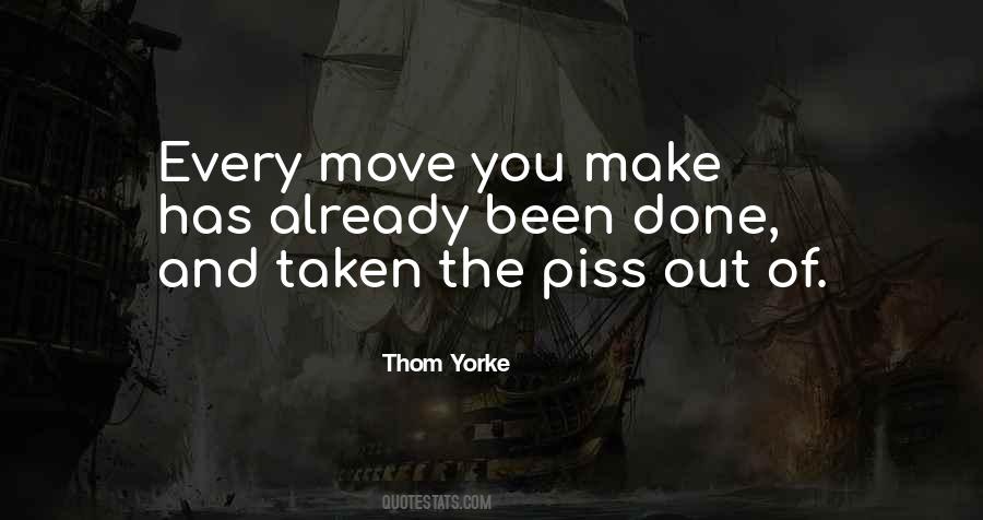 Every Move You Make Quotes #1074784