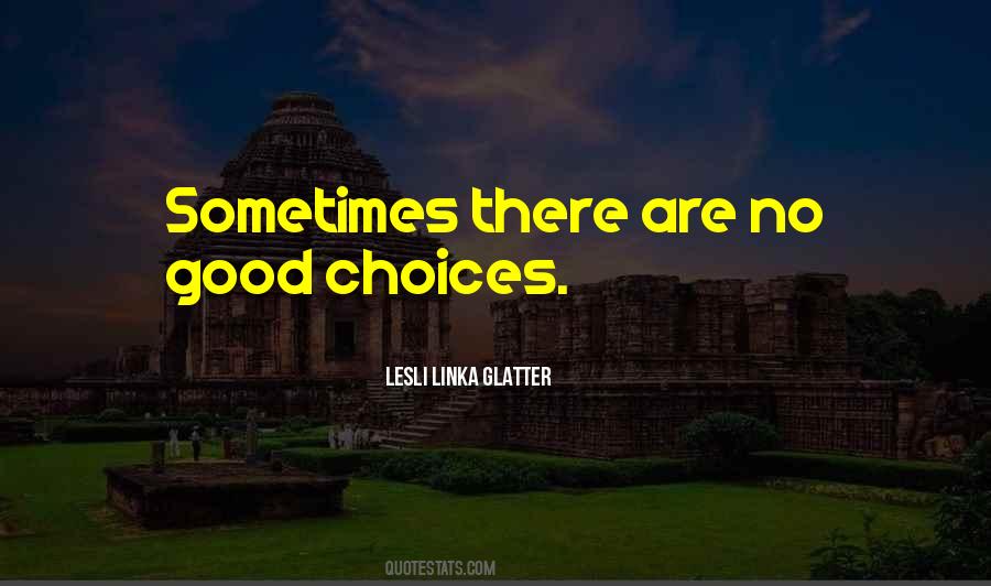 Quotes About Good Choices #512512