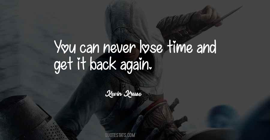 You Can Never Get Back Time Quotes #605385