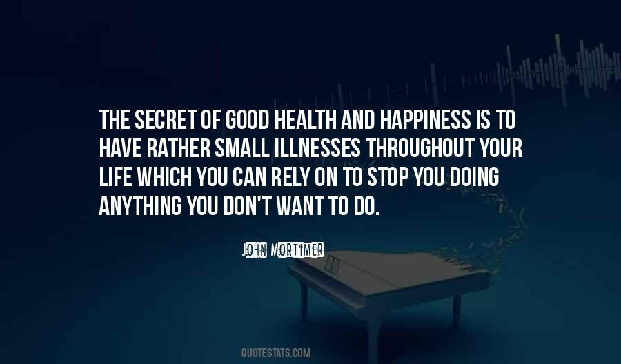 The Secret To A Good Life Quotes #588072