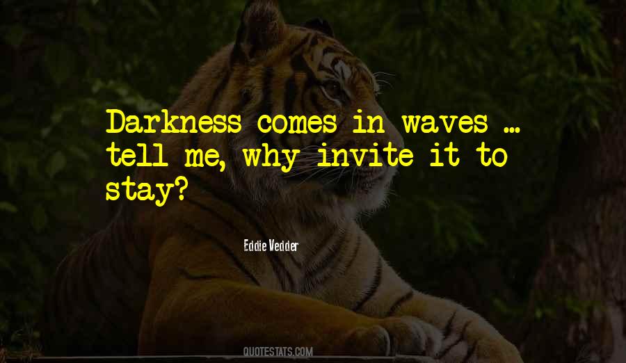 It Comes In Waves Quotes #1659543