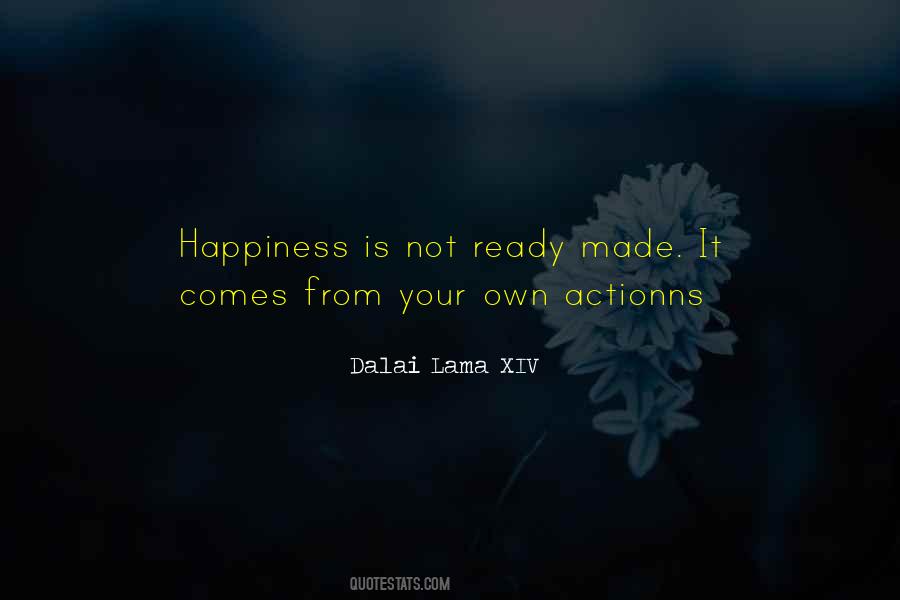 Happiness Comes From Quotes #10920
