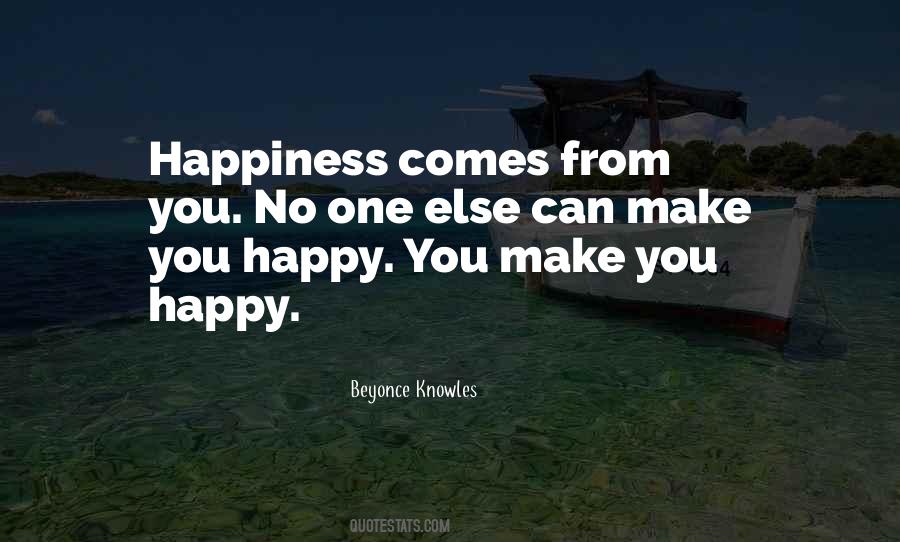 Happiness Comes From Quotes #127617