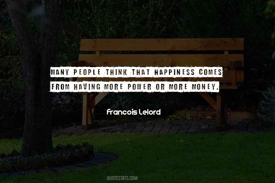 Happiness Comes From Quotes #1552707