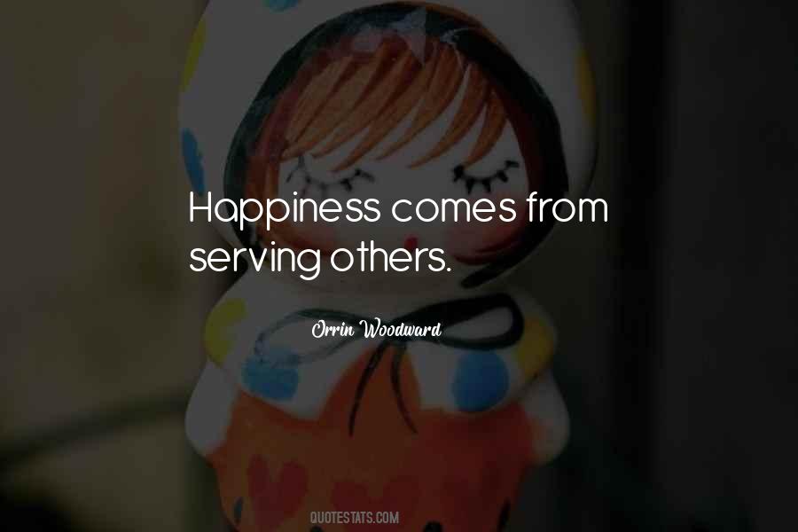 Happiness Comes From Quotes #1594687