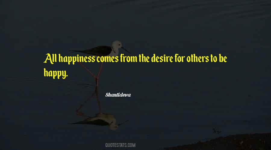 Happiness Comes From Quotes #228076