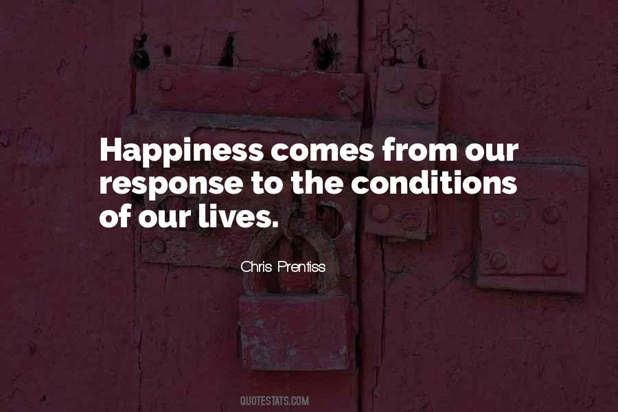 Happiness Comes From Quotes #720865