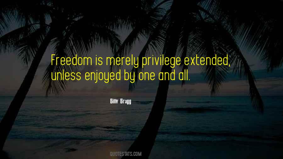 Freedom And Privilege Quotes #1155861