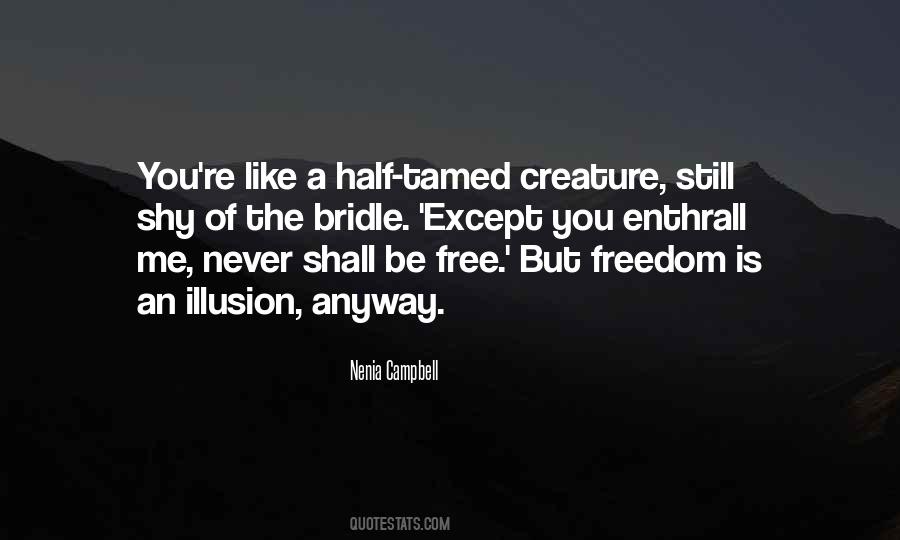 Freedom Is Dangerous Quotes #1492370