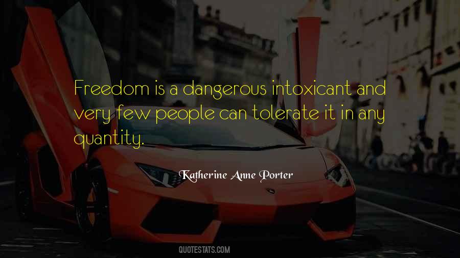 Freedom Is Dangerous Quotes #1515045
