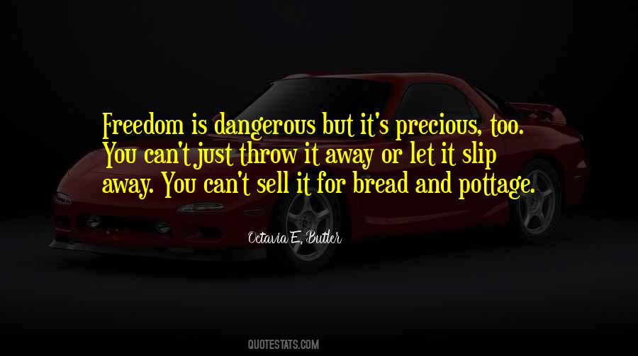 Freedom Is Dangerous Quotes #1573793