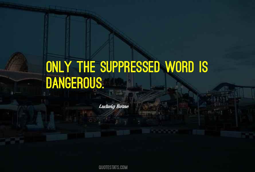 Freedom Is Dangerous Quotes #211443
