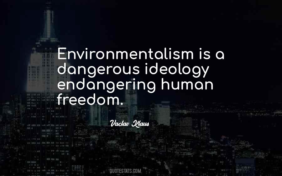 Freedom Is Dangerous Quotes #387330