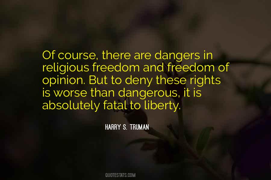 Freedom Is Dangerous Quotes #441907