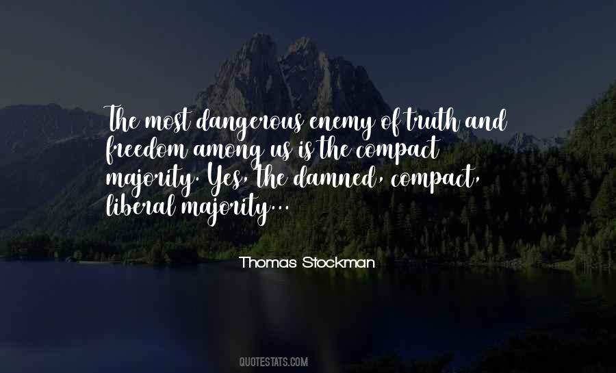 Freedom Is Dangerous Quotes #6294