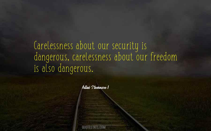 Freedom Is Dangerous Quotes #835761