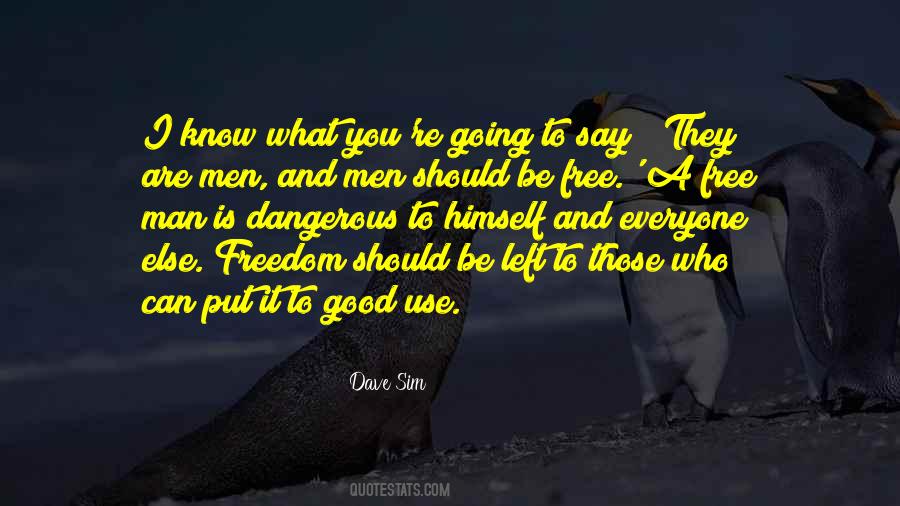 Freedom Is Dangerous Quotes #994455