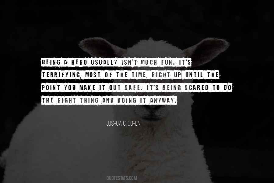 Quotes About Being Scared But Doing It Anyway #1832994