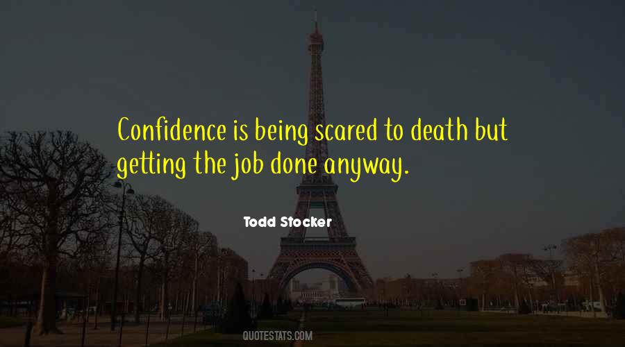 Quotes About Being Scared But Doing It Anyway #634239
