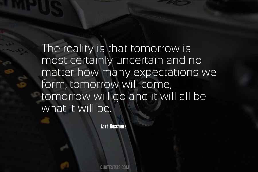 Uncertain Tomorrow Quotes #1369061