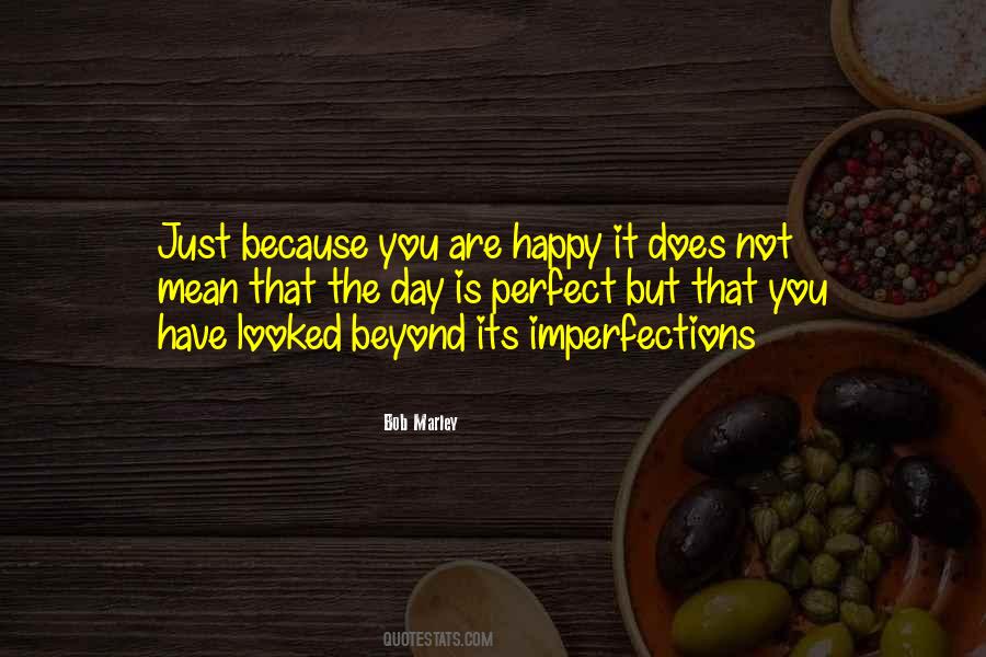 Happy Not Perfect Quotes #945246